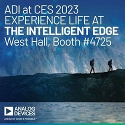 Join Analog Devices at CES 2023 to Experience Life at the Intelligent Edge